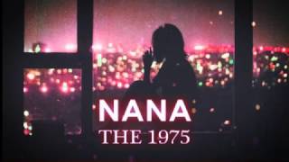 The 1975 - Nana (with lyrics)