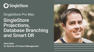 SingleStore Projections, Database Branching and Smart DR