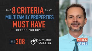 Patrick Grimes on The 8 Criteria That Multifamily Properties Must Have Before You Buy