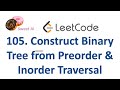 LeetCode Q 105: Construct Binary Tree from Preorder and Inorder Traversal Python
