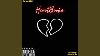 Heartbroke (feat. Montay Gambino)