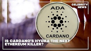 Is Cardano's Hydra the Next Ethereum Killer