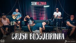 Crush Blogueirinha - Léo Santana - Sem ReZnha Acústico - Versão Pagode
