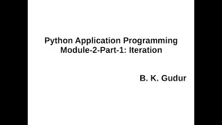 Python Application Programming-Module 2:Part1-Iteration, Loops and strings