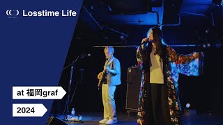 Losstime Life | Live in 福岡graf