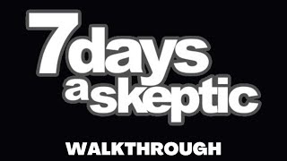 7 DAYS A SKEPTIC Full Game Walkthrough - No Commentary Gameplay