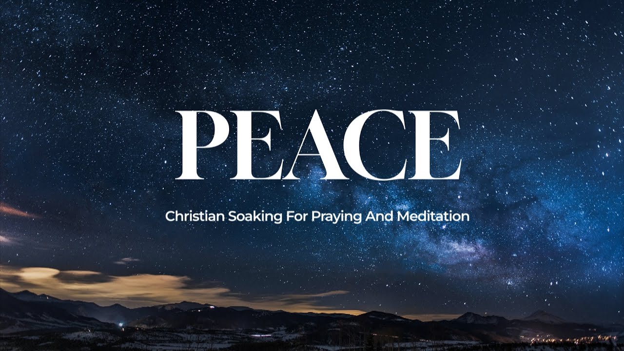 Peace Instrumental Soaking Worship Prayer Meditation Song
