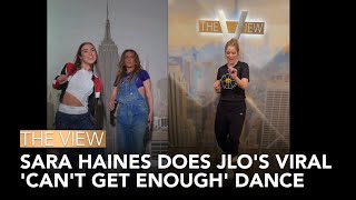 Sara Haines Does JLo's Viral 'Can't Get Enough' Dance | The View