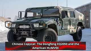 Chinese Copycat The Dongfeng EQ2050 and the American HUMVEE