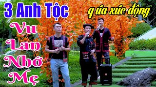 3 ANH TỘC HÁT VU LAN NHỚ MẸ - LK Nhạc Vùng Cao Disco Remix - Nhạc Sống Disco 3 Anh Tộc Căng Vỡ Loa