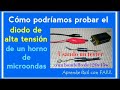 Probar diodo de Alta Tensión de microondas, con tester o con un bombillo - Test high voltage diode.