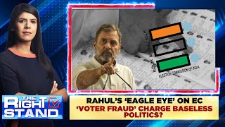 Rahul's 'Eagle Eye' On Election Commission | Voter Fraud Charge Baseless Politics? | #TheRightStand