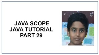 Java Scope | Method Scope | Block Scope | Java Programming | Java tutorial Part 29