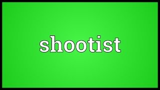 Shootist Meaning