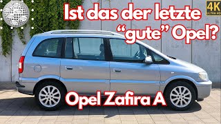 Opel Zafira A - der letzte richtig gute Opel?