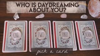 🔮  Who Is Daydreaming About You? 🌠 | PICK A CARD