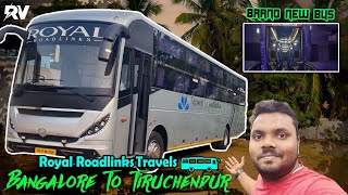 💖ROYAL ROADLINKS TRAVELS🔥 Bangalore To Tiruchendur 🚌BS-VI🚀 Prakash Capella 13.5 Meter💫Brand New Bus