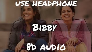 Bibby (8d audio) | Panga | Kangana Ranaut | Jassie Gill | Shankar | Javed Akhtar | 8D AUDIO