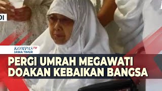 Umrah, Ketum PDIP Megawati Doakan Kebaikan Bangsa dan Negara