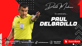 PAÚL DELGADILLO | PEDÍAMOS SANCIÓN JUSTA y PARAMOS LA LIGA | DAVID MEDRANO