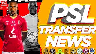 PSL Transfer News​​​​​|Pitso Mosimanes Al Ahly TRANSFER LINKS For Orlando Pirates Thembinkosi Lorch|