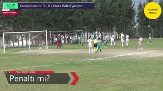 Karaçulhaspor 1 - 3 Ortaca Belediyespor  I  Muğla Süper Amatör Play - Off Yükselme Grubu 1.Hafta