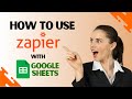 How to Integrate and Use Zapier with Google Sheets (Complete Guide)