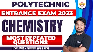 POLYTECHNIC ENTRANCE EXAM 2023 | CHEMISTRY PREPARATION | MOST REPEATED QUESTIONS  | BY SK SONI SIR