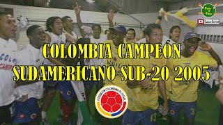 Selección Colombia Sub 20 Campeón del Sudamericano 2005