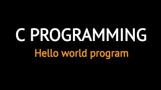 C programming Hello world (Tutorial 1)