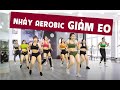 NHẢY AEROBIC GIẢM EO - GIẢM MỠ BỤNG - GIẢM CÂN | BẢO NGỌC AEROBIC