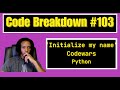 Code Breakdown #103 - Initialize my name - Codewars - Python