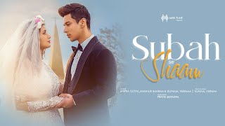 Subah Se Shaam | Shipra Goyal, Madhur Sharma | Pratik Sehajpal | Kunaal V | Latest Hindi Songs 2022