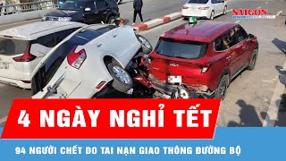 4 ngày nghỉ tết: 94 người chết do tai nạn giao thông đường bộ