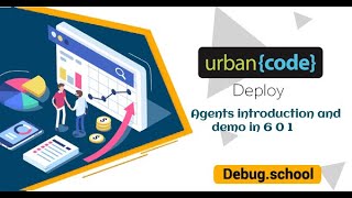 Urbancode Deploy uDeploy Agents introduction and demo in 6 0 1