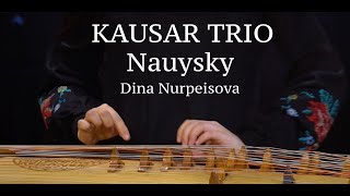 KAUSAR trio. Nauysky (Науысқы) (Dina Nurpeisova). Live