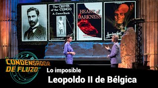 Lo imposible - Leopoldo II de Bélgica - #FluzoVillanos