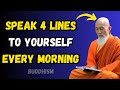 SPEAK 4 LINES TO YOURSELF EVERY MORNING | BUDDHISM | MINDFUL WISDOM