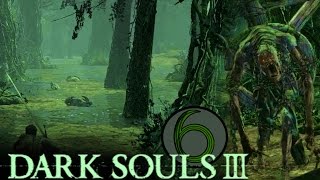 wackyla plays : Dark Souls 3 : p6 : romp through the swamp