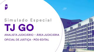 Simulado Especial TJ GO - Analista Judiciário – Área Judiciária – Oficial de Justiça - Correção