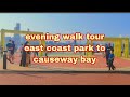 evening walk tour east coast park to causeway bay #travel #traveling #hongkongtouristspot