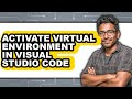 How to Activate Virtual Environment in Visual Studio Code - Easy Guide