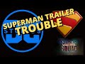 Superman Trailer - BIG TROUBLE at WB!!