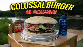 The Colossal Burger - 18 Pound - Camp Cooked Bacon Double Cheese Burger