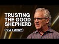 The Lord is My Shepherd, I Shall Not Want - Bill Johnson Sermon | Bethel Church