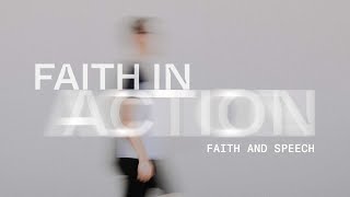 Faith In Action: Faith and Speech