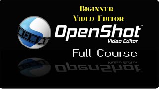 Mastering OpenShot: A Comprehensive YouTube Video Editing Course | Beginner Tutorial