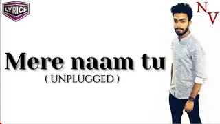 Mere Naam Tu | Zero | Shahrukh khan | Anushka Sharma| Nikhil Verma | Lyrics song | Music Unlimited