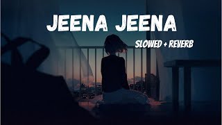 Jeena Jeena [Slowed + Reverb] | Badlapur | Varun Dhawan |Yami Gautam & Nawazuddin | Music Lovers