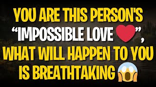 YOU ARE THIS PERSON'S “IMPOSSIBLE LOVE ❤️”, WHAT WILL HAPPEN TO YOU IS BREATHTAKING 😱